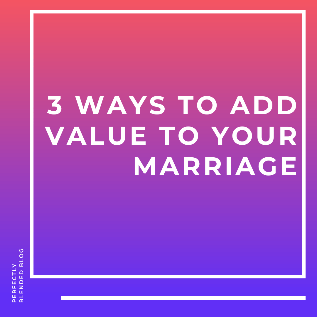 3-ways-to-add-value-to-your-marriage-josh-kristy